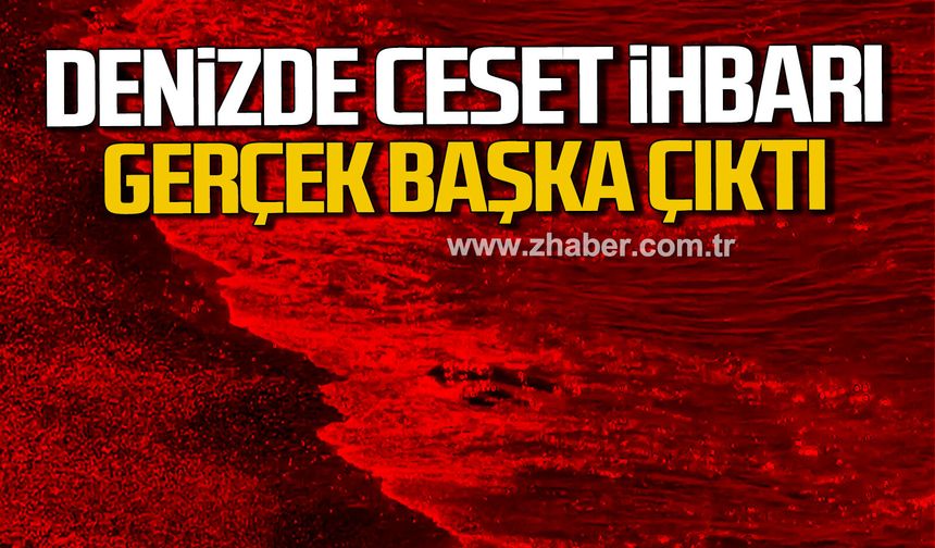 Zonguldak'ta denizde ce**t ihbarı. Gerçek başka çıktı.