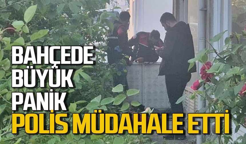 Evin bahçesine büyük panik: Emniyet güçleri müdahale etti