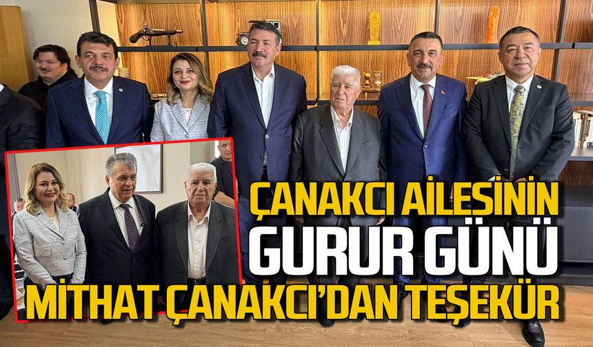 Çanakcı ailesinin gurur günü: Mithat Çanakcı’dan teşekkür mesajı