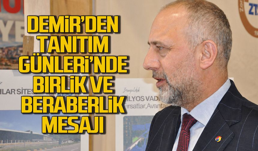 Demir'den tanıtım günlerinde birlik beraberlik mesajı