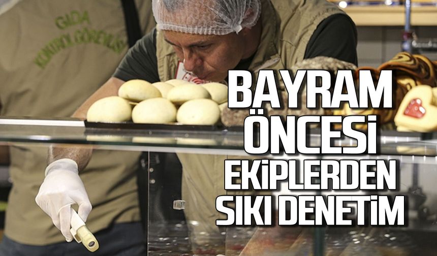 Kurban Bayramı öncesi ekiplerden sıkı denetim