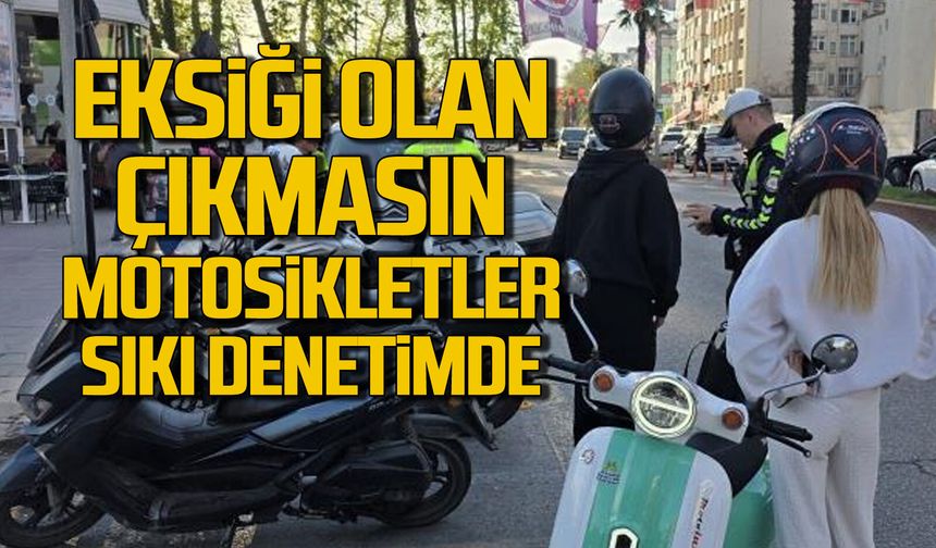 Eksiği olan çıkmasın... Motosikletler sıkı denetimde