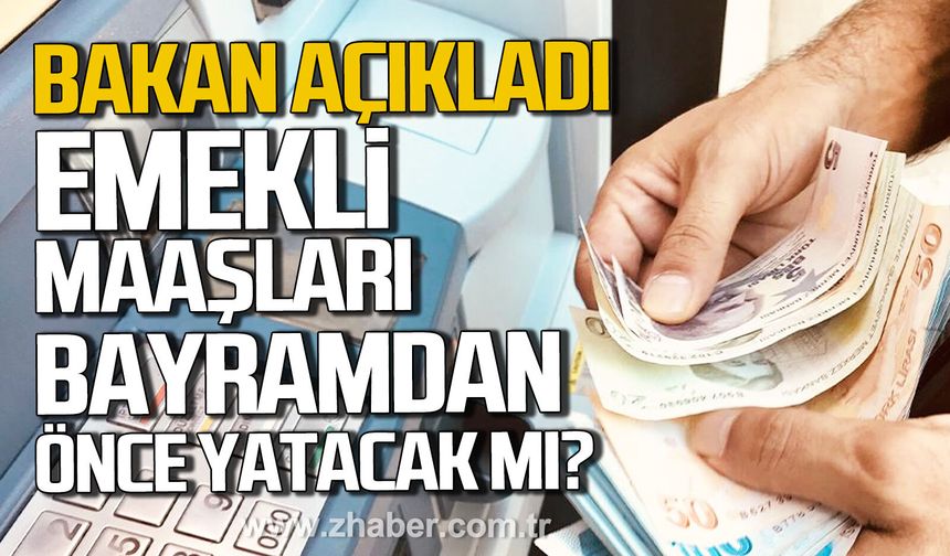 Bakan Işıkhan açıkladı. Emekli maaşları Kurban Bayramı'ndan önce yatacak mı?