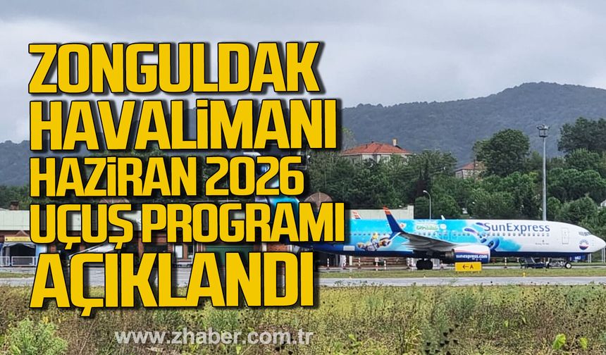 Zonguldak Havalimanı 2026 Haziran ayı uçuş takvimi açıklandı.