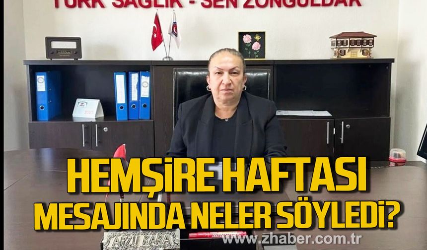 Arzu Kara Hemşire Haftası mesajında neler söyledi?