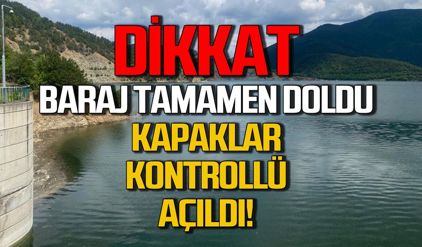 Baraj tam kapasiteli doldu: Baraj kapakları kontrollü açıldı