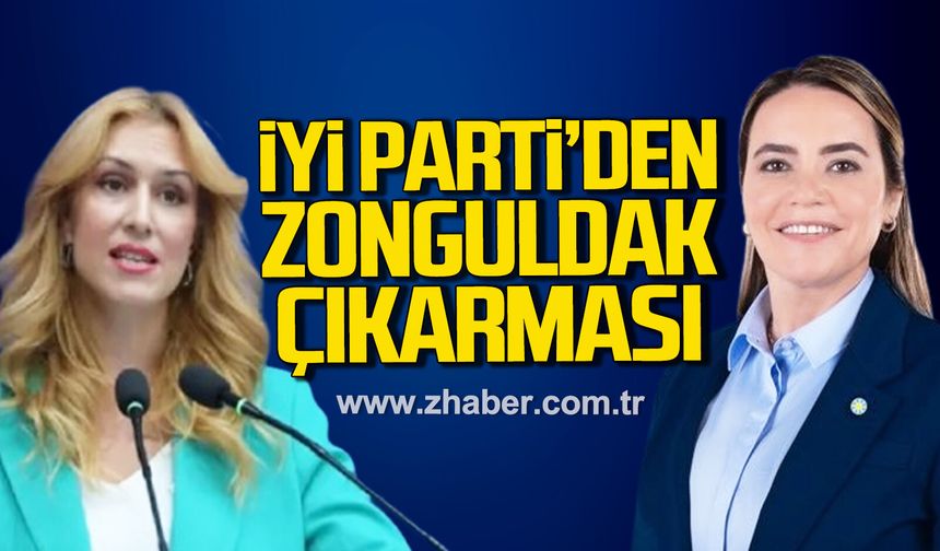 İYİ Parti Genel Başkan Yardımcıları İpek Özkal Sayan ve Ayyüce Türkeş Taş Zonguldak'a geliyor.