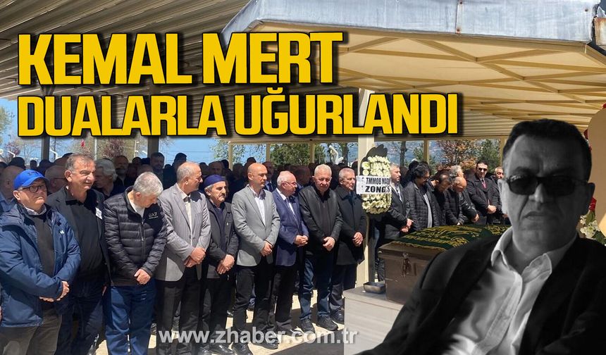Kemal Mert dualarla uğurlandı.