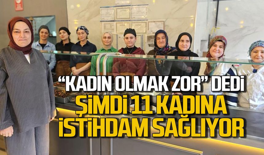 "Kadın olmak zor" dedi... 11 kişiye istihdam sağlıyor