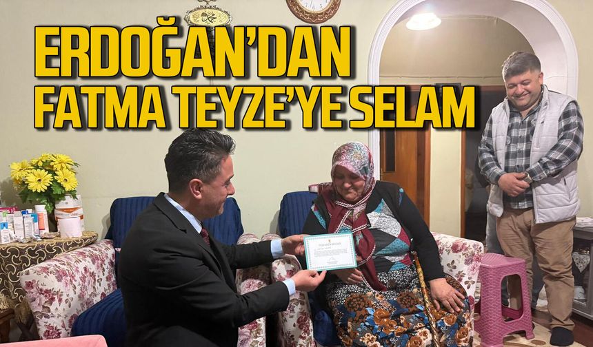 Cumhurbaşkanı Erdoğan’dan Fatma Teyze’ye selam var