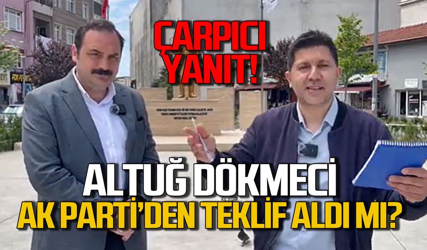 Altuğ Dökmeci AK Parti’den teklif aldı mı? İşte Dökmeci’nin yanıtı