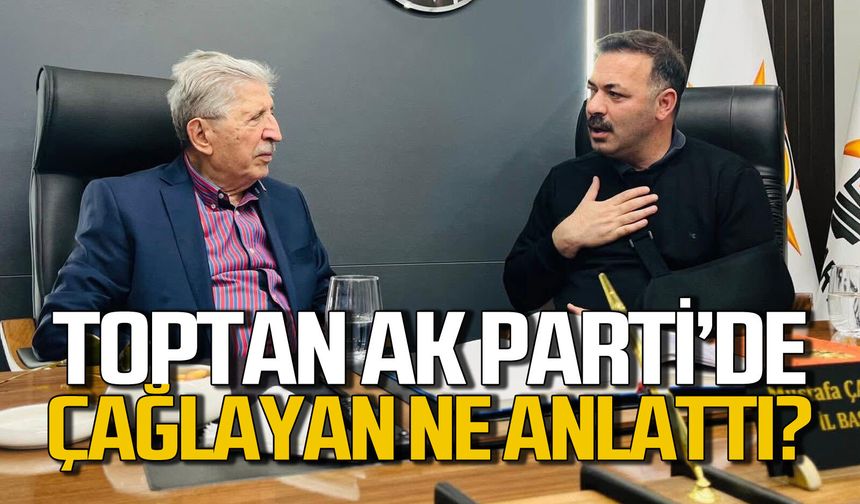 Köksal Toptan AK Parti’de Çağlayan ve partililerle buluştu