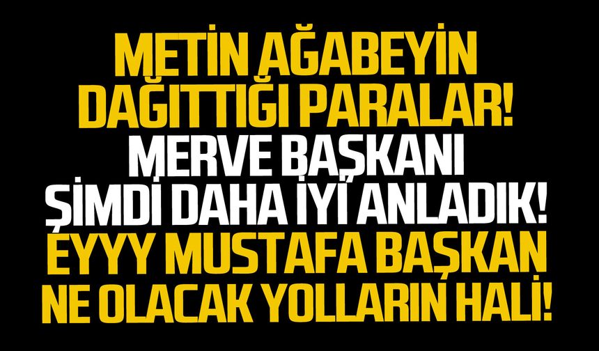 Metin ağabeyin dağıttığı paralar!