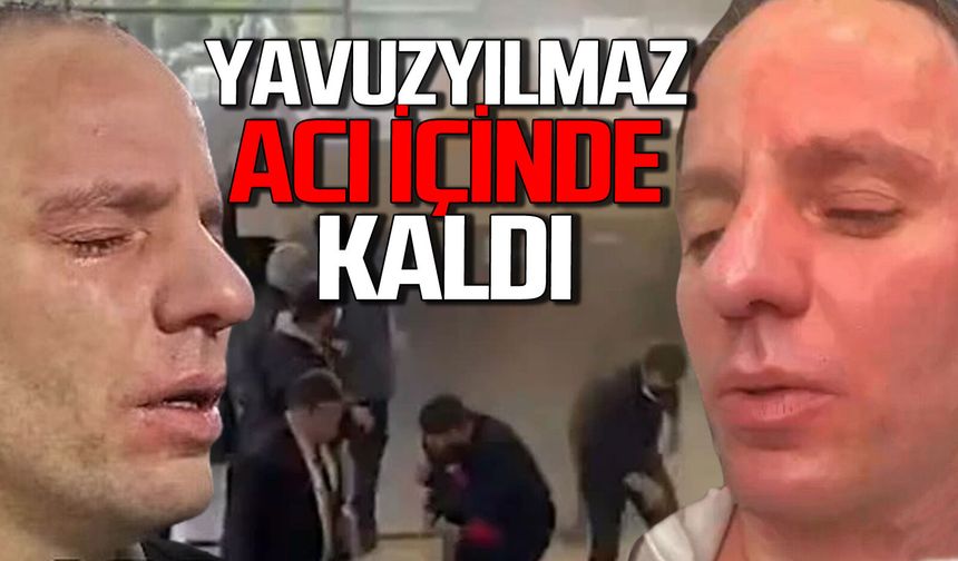 Deniz Yavuzyılmaz acı içinde kaldı