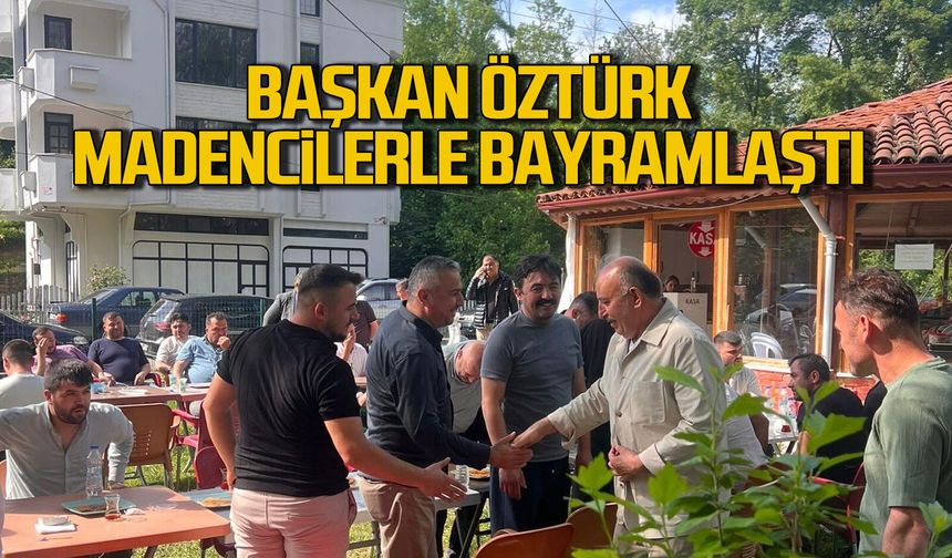 Başkan Öztürk, Madencilerle Bayramlaştı