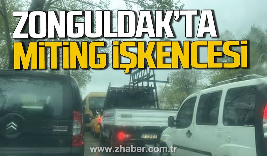 Zonguldak’ta miting işkencesi.