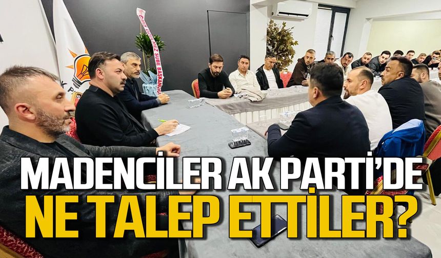 Maden işçileri AK Parti’de: Madenciler Mustafa Çağlayan'dan ne talep etti?
