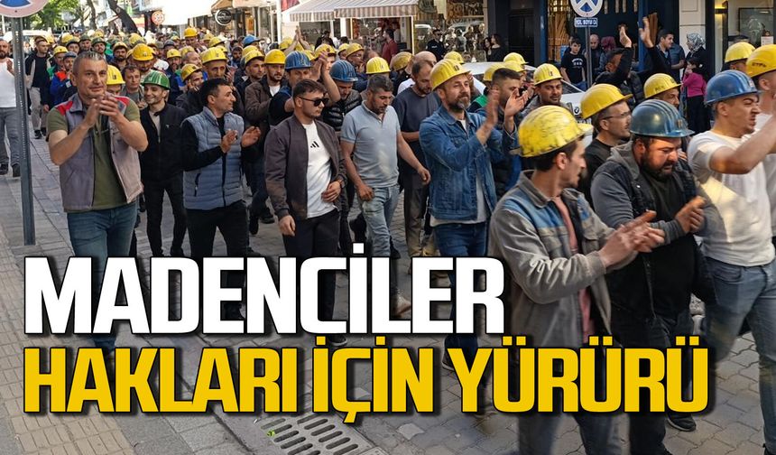Maden işçileri hakları için yürüdü
