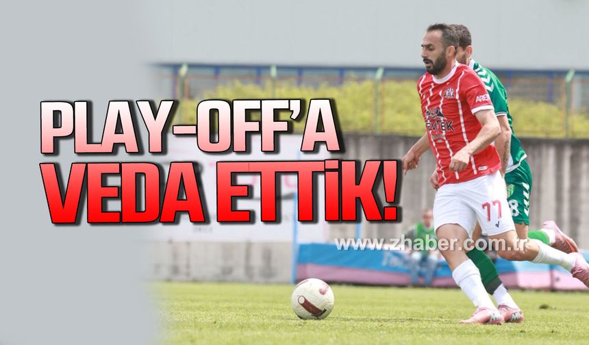 Play-off'a veda ettik