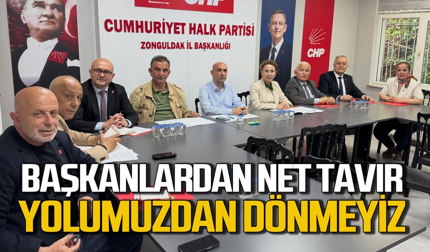 CHP’li başkanlar tavrını koydu: Yolumuzdan dönmeyeceğiz!