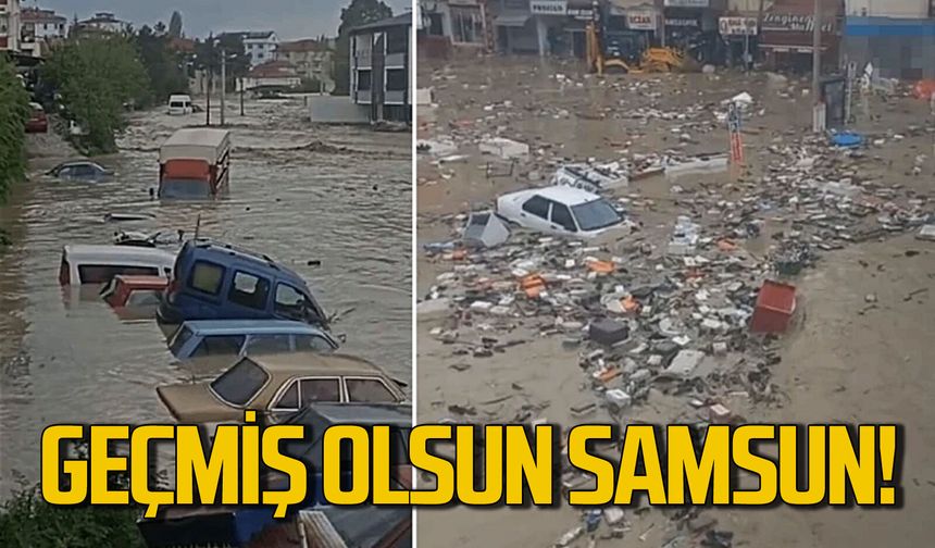 Geçmiş olsun Samsun: Hasar büyük, can kaybı yok!