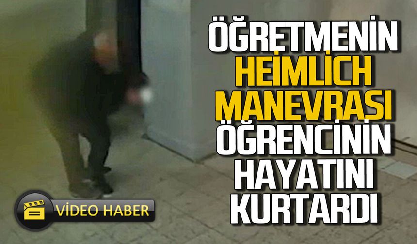 Öğretmenin Heimlich manevrası, boğulmak üzere olan öğrenciyi hayata döndürdü