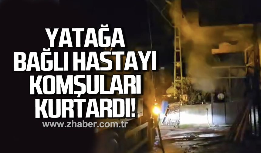 Bartın'da evde çıkan yangında, yatağa bağlı hastayı komşuları kurtardı