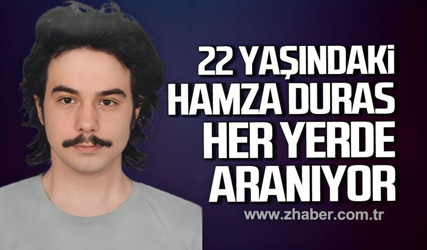 Kaybolan Hamza Duras’tan 18 Gündür haber yok