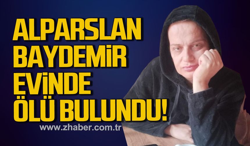 Kozlu'da acı olay. Alparslan Baydemir evinde ölü bulundu