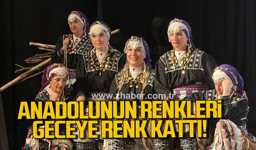Anadolunun renkleri geceye renk kattı