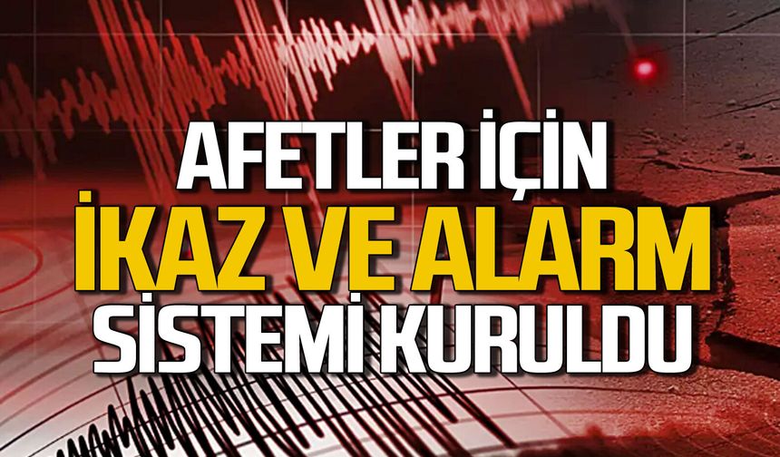 Afetler için ikaz ve alarm sistemi kuruldu