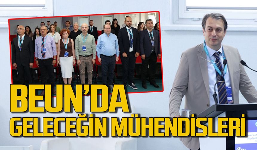 BEUN’dan “Geleceğin Mühendisleri Uluslararası Öğrenci Sempozyumu”