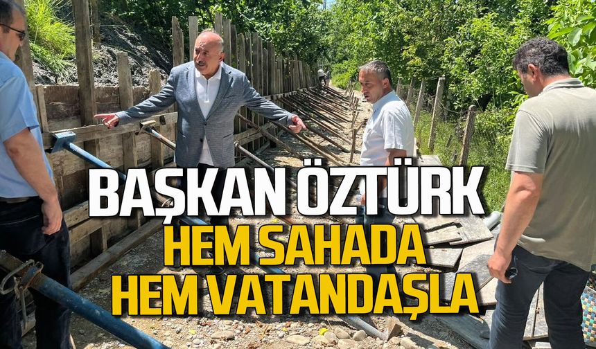 Başkan Vedat Öztürk, Hem sahada hem vatandaşla