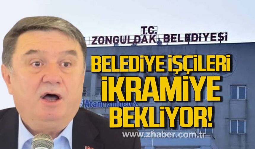 Zonguldak Belediyesi işçileri ikramiye bekliyor