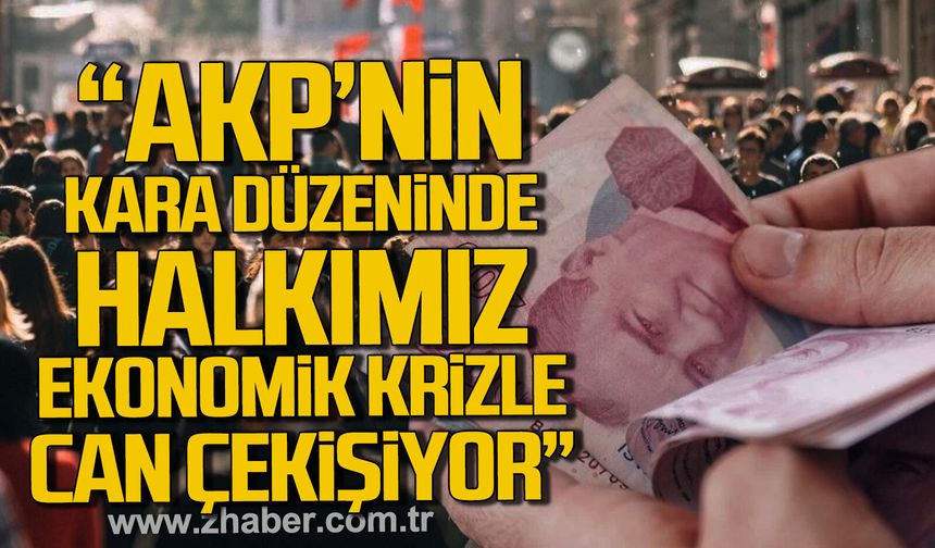 Devrim Dural; "AKP'nin kara düzeniyle halkımız ekonomik krizin pençesinde can çekişiyor"