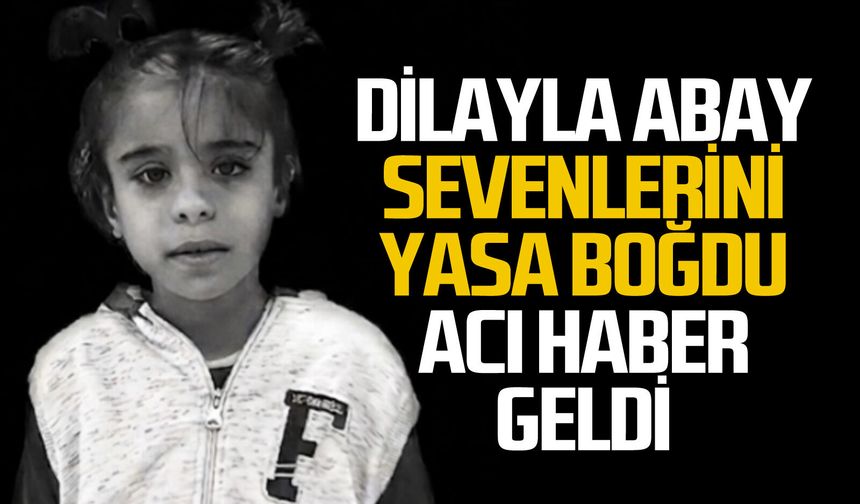 Dilayla Abay yasa boğdu: Acı haber geldi