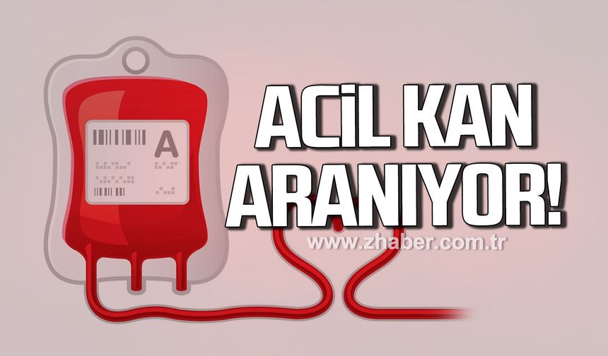 Zonguldak’ta Acil Kan Çağrısı