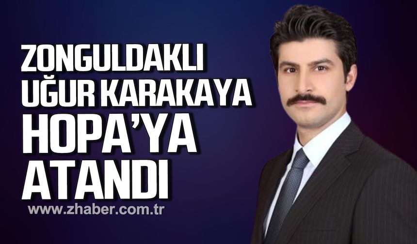 Zonguldaklı Bürokrat Uğur Karakaya Hopa’ya atandı