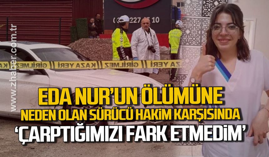 Hemşire adayının ölümüne neden olan şoför mahkemede konuştu