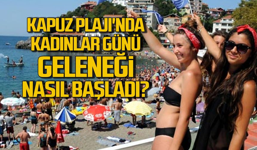 Kapuz Plajı'nda Kadınlar Günü geleneği nasıl başladı?