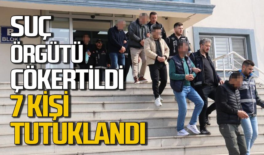 Kayıp dosyası suç örgütüne uzandı: 7 kişi tutuklandı
