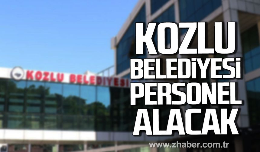 Kozlu Belediyesi personel alacak.
