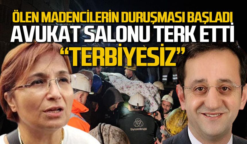 Madencilerin ölümü ile sonuçlanan mahkemede avukat salonu terk etti