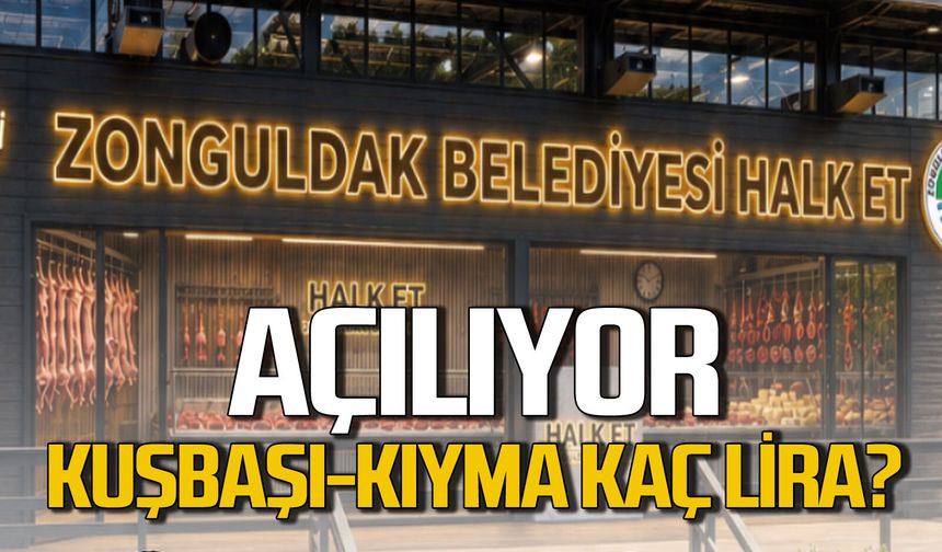 Zonguldak Belediyesi Halk Et hizmete giriyor: Kuşbaşı ve kıyma kaç liraya satılacak?