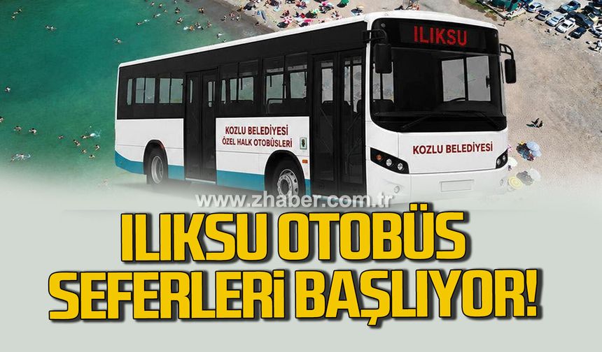 Ilıksu otobüs seferleri 15 Haziran'da başlıyor
