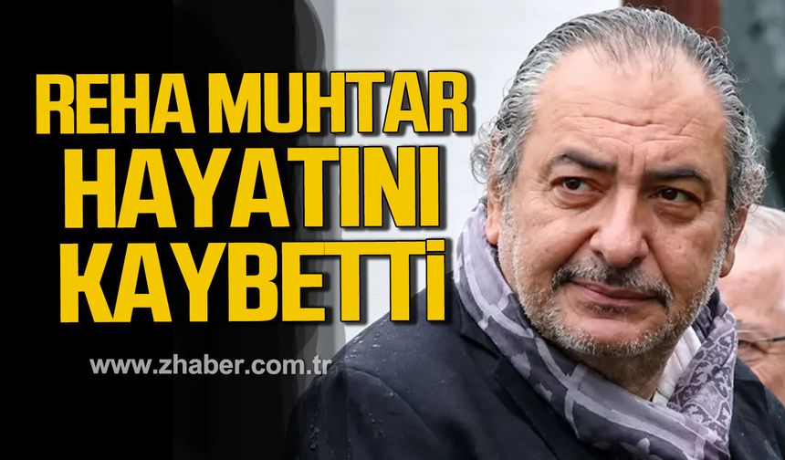 Gazeteci Reha Muhtar hayatını kaybetti.