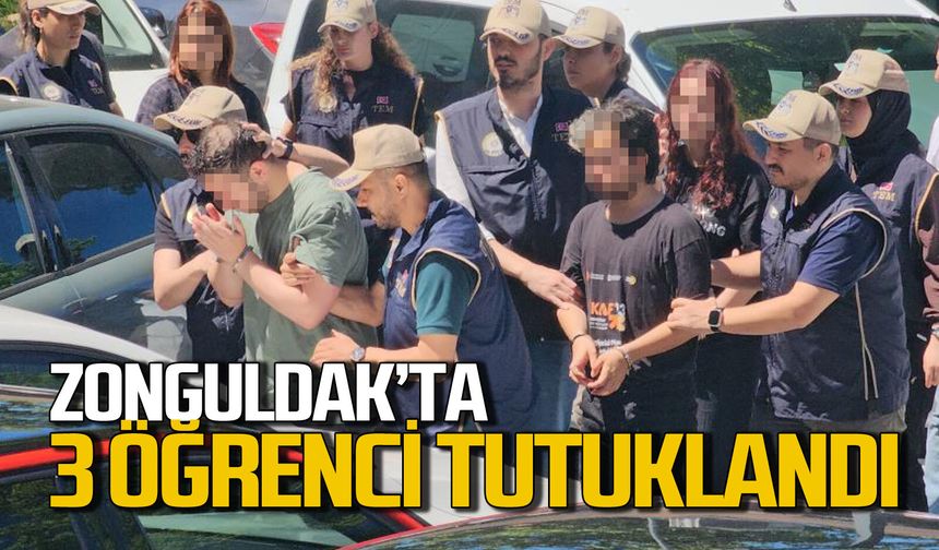 Zonguldak'ta terör örgütü operasyonunda gözaltına alınan 4 öğrenciden 3'ü tutuklandı