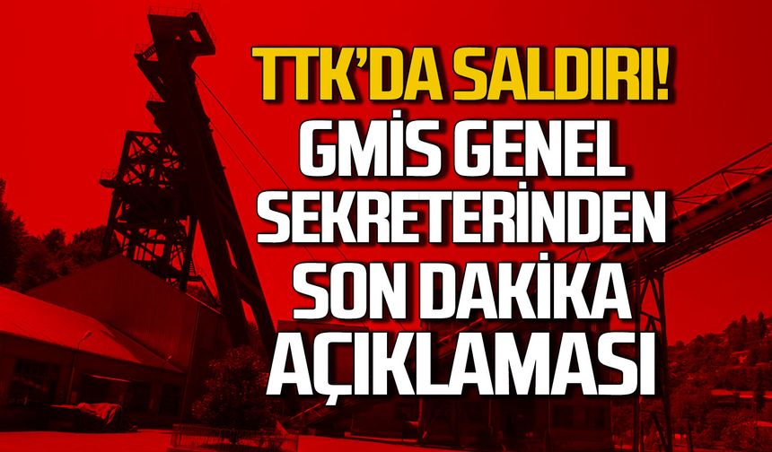 TTK'da saldırı... GMİS Genel Sekreterinden son dakika açıklaması