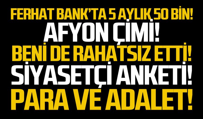 Ferhat Bank’ta 5 Aylık 50 bin!