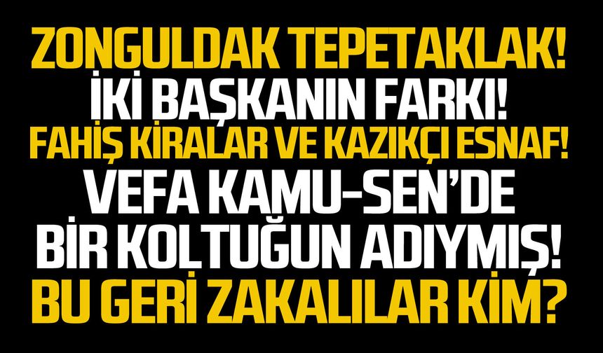 Zonguldak tepetaklak!